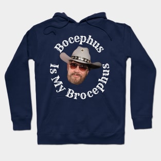 Bocephus Is My Brocephus (Dark Backgrounds) Hoodie